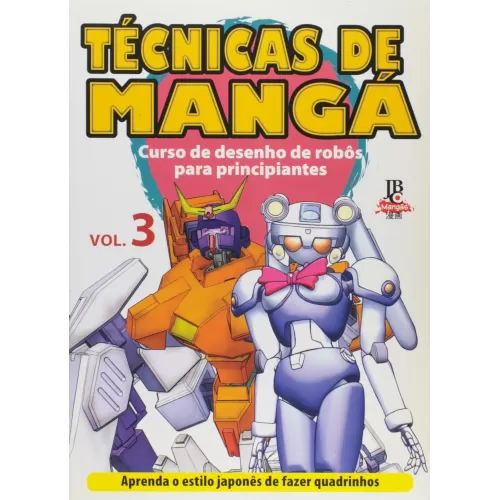 Técnicas de Mangá Vol. 03 - Curso de desenho de robôs para principiantes