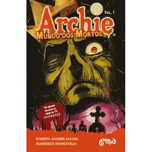 Archie Mundo dos Mortos: - Vol. 01 - Fuga de Riverdale